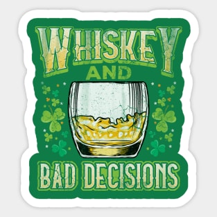 Irish Whiskey And Bad Decisions St Patricks Day Sticker